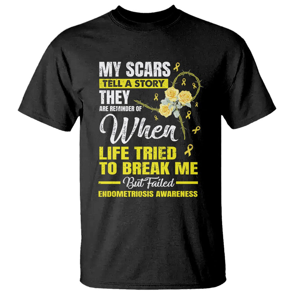 Endometriosis Awareness T Shirt My Scars Tell A Story When Life Tried To Break Me But Failed TS09 Black Printyourwear