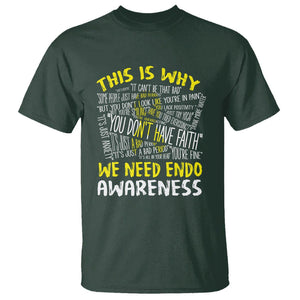 This Is Why We Need Endometriosis Awareness T Shirt TS09 Dark Forest Green Printyourwear