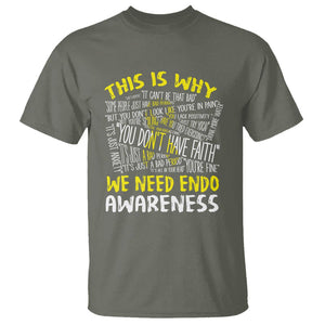 This Is Why We Need Endometriosis Awareness T Shirt TS09 Military Green Printyourwear