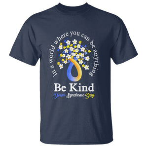 Down Syndrome Day T Shirt Be Kind In The World You Can Be Anything TS09 Navy Printyourwear