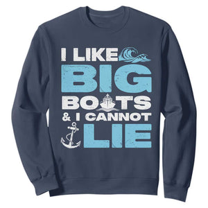 Funny I Like Big Boats and I Cannot Lie Sweatshirt TS09 Navy Print Your Wear