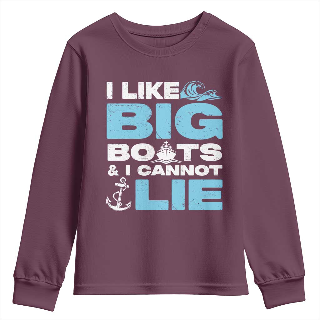 Funny I Like Big Boats and I Cannot Lie Youth Sweatshirt TS09 Maroon Print Your Wear