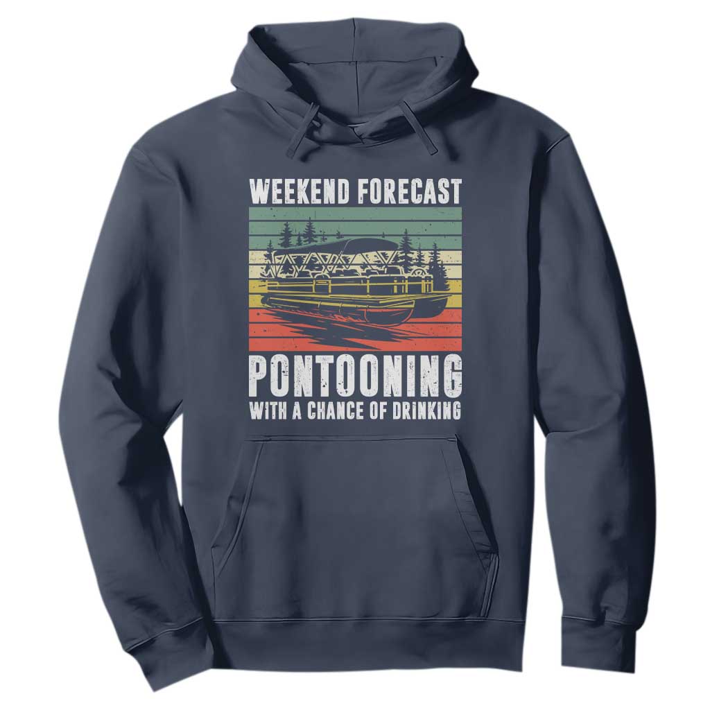 Weekend Forecast Pontooning With A Chance Of Drinking Hoodie TS09 Navy Print Your Wear