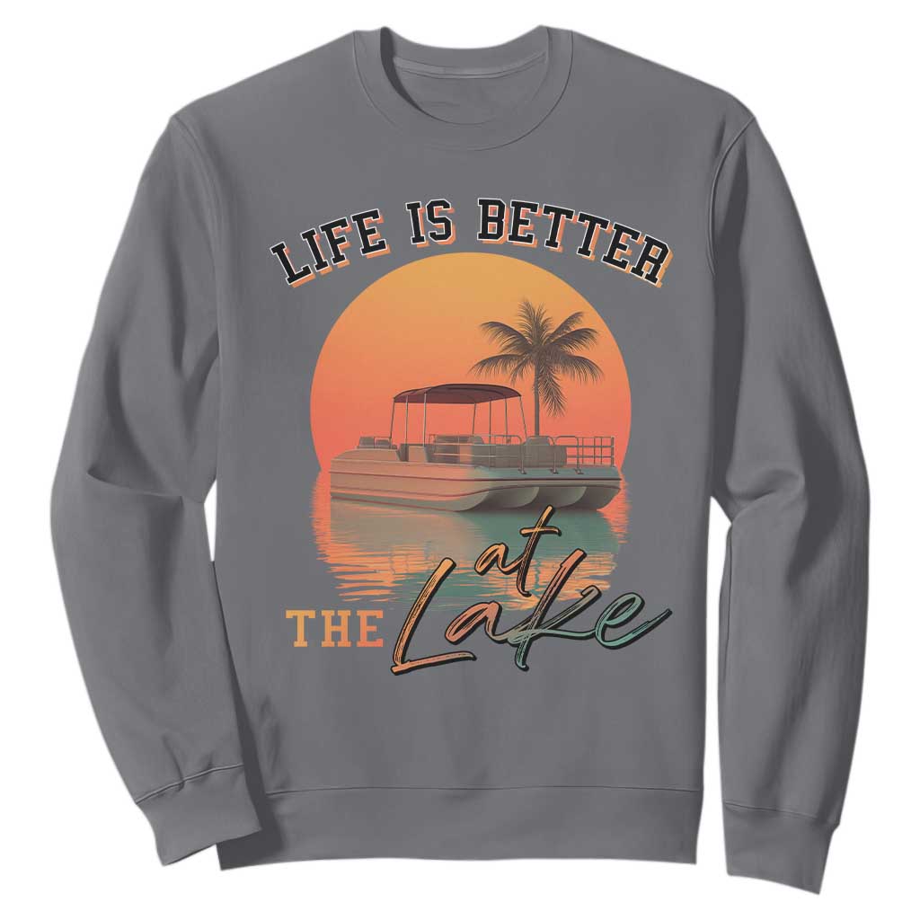 Life Is Better At The Lake Sweatshirt Pontoon Boat TS09 Charcoal Print Your Wear
