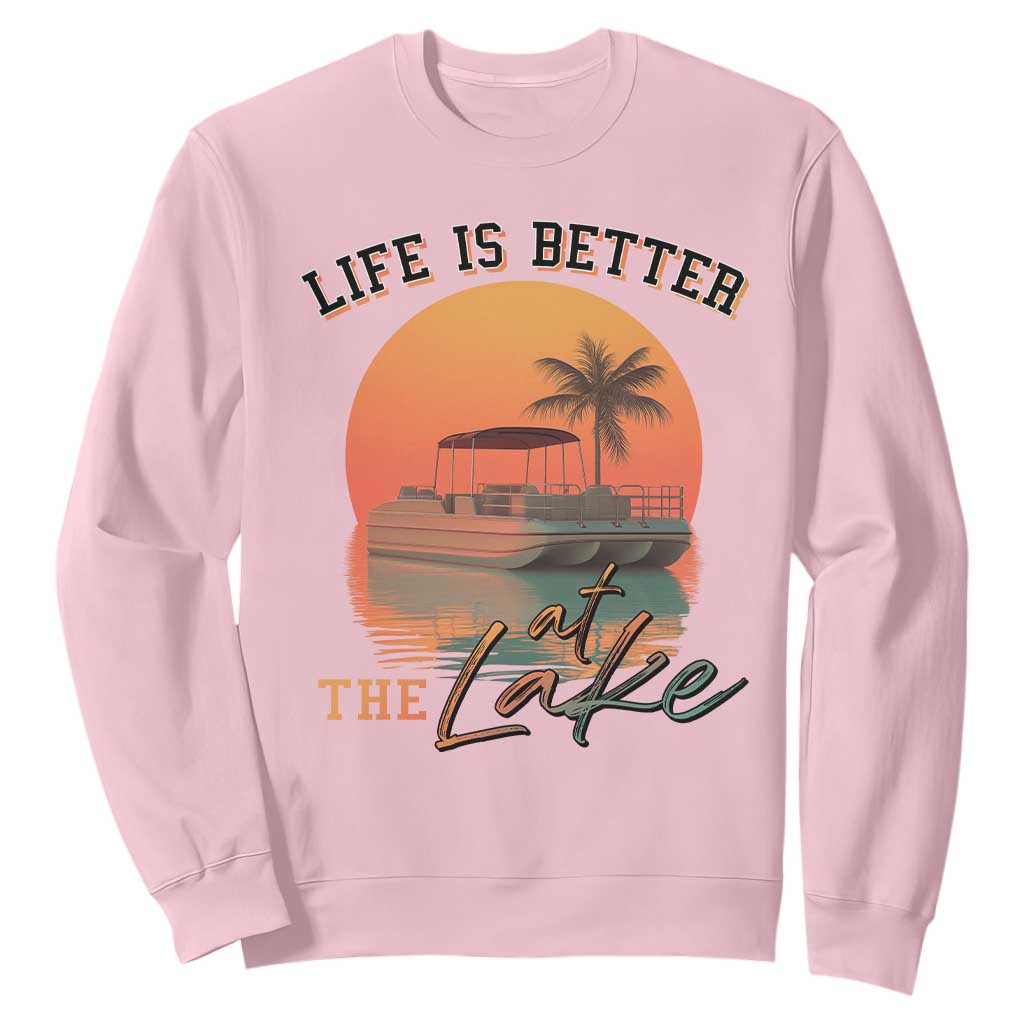 Life Is Better At The Lake Sweatshirt Pontoon Boat TS09 Light Pink Print Your Wear