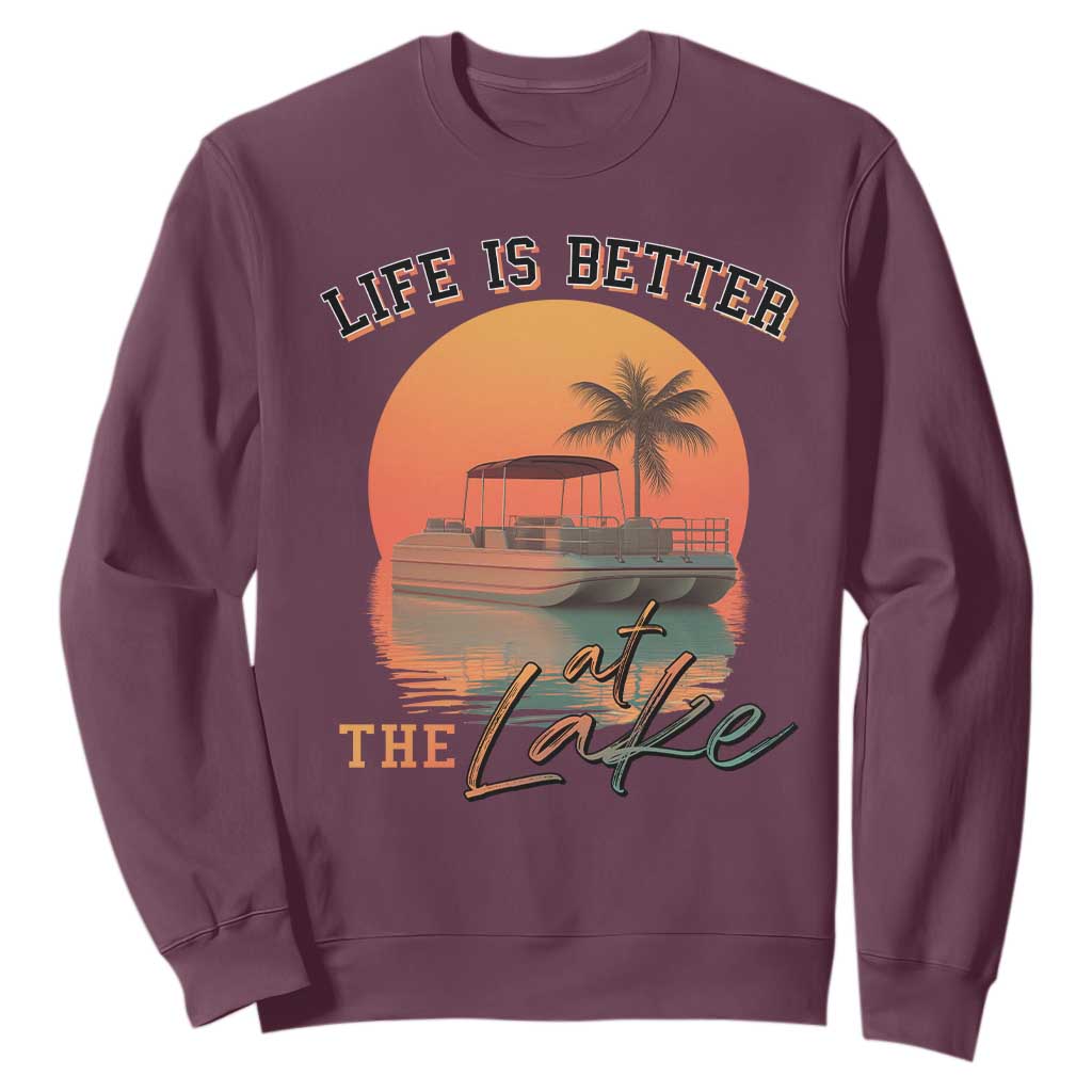 Life Is Better At The Lake Sweatshirt Pontoon Boat TS09 Maroon Print Your Wear