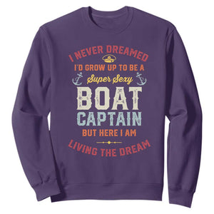 Boat Captain Sweatshirt I Never Dreamed I'd Grow Up To be A Super Sexy Boat Captain TS09 Purple Print Your Wear