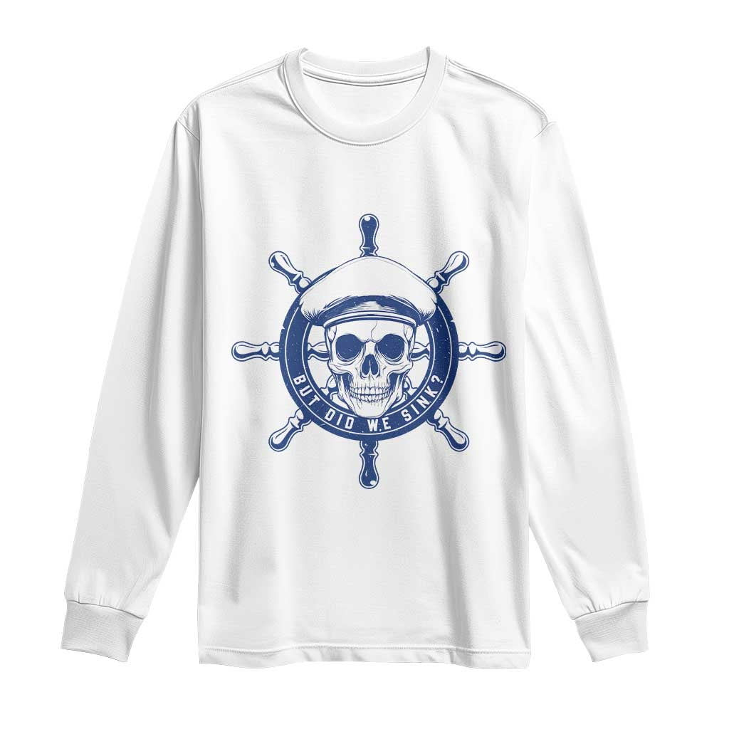 Funny But Did We Sink Long Sleeve Shirt TS09 White Print Your Wear