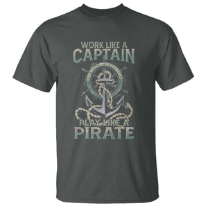 Funny Work Like A Captain T Shirt Play Like A Pirate TS09 Dark Heather Print Your Wear