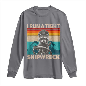 Funny Raccoon Captain Long Sleeve Shirt I Run A Tight Shipwreck TS09 Charcoal Print Your Wear