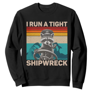 Funny Raccoon Captain Sweatshirt I Run A Tight Shipwreck TS09 Black Print Your Wear