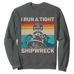 Funny Raccoon Captain Sweatshirt I Run A Tight Shipwreck TS09 Dark Heather Print Your Wear