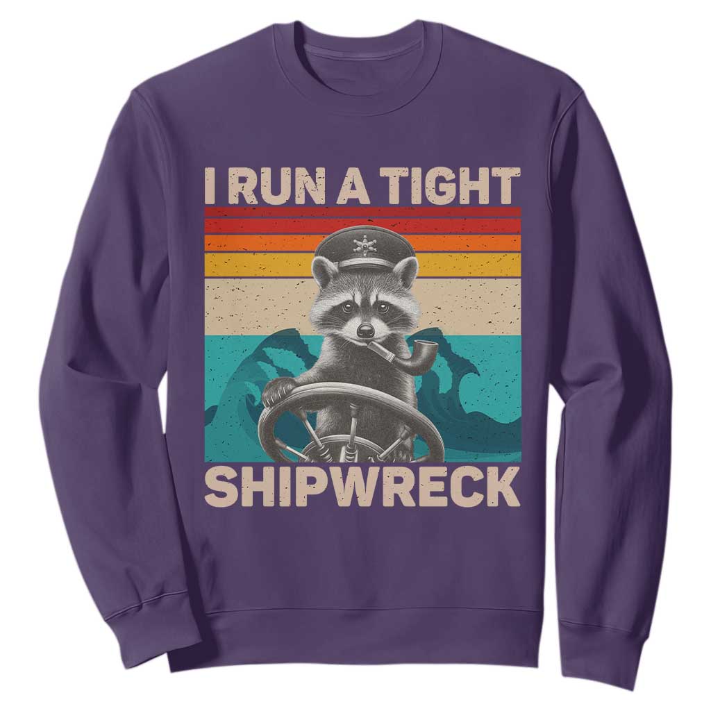Funny Raccoon Captain Sweatshirt I Run A Tight Shipwreck TS09 Purple Print Your Wear