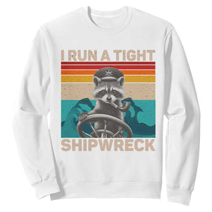Funny Raccoon Captain Sweatshirt I Run A Tight Shipwreck TS09 White Print Your Wear