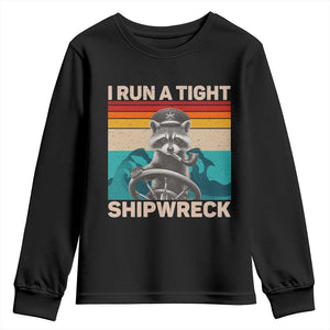 Funny Raccoon Captain Youth Sweatshirt I Run A Tight Shipwreck TS09 Black Print Your Wear
