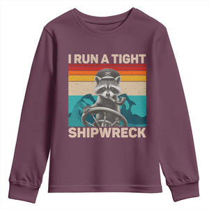 Funny Raccoon Captain Youth Sweatshirt I Run A Tight Shipwreck TS09 Maroon Print Your Wear