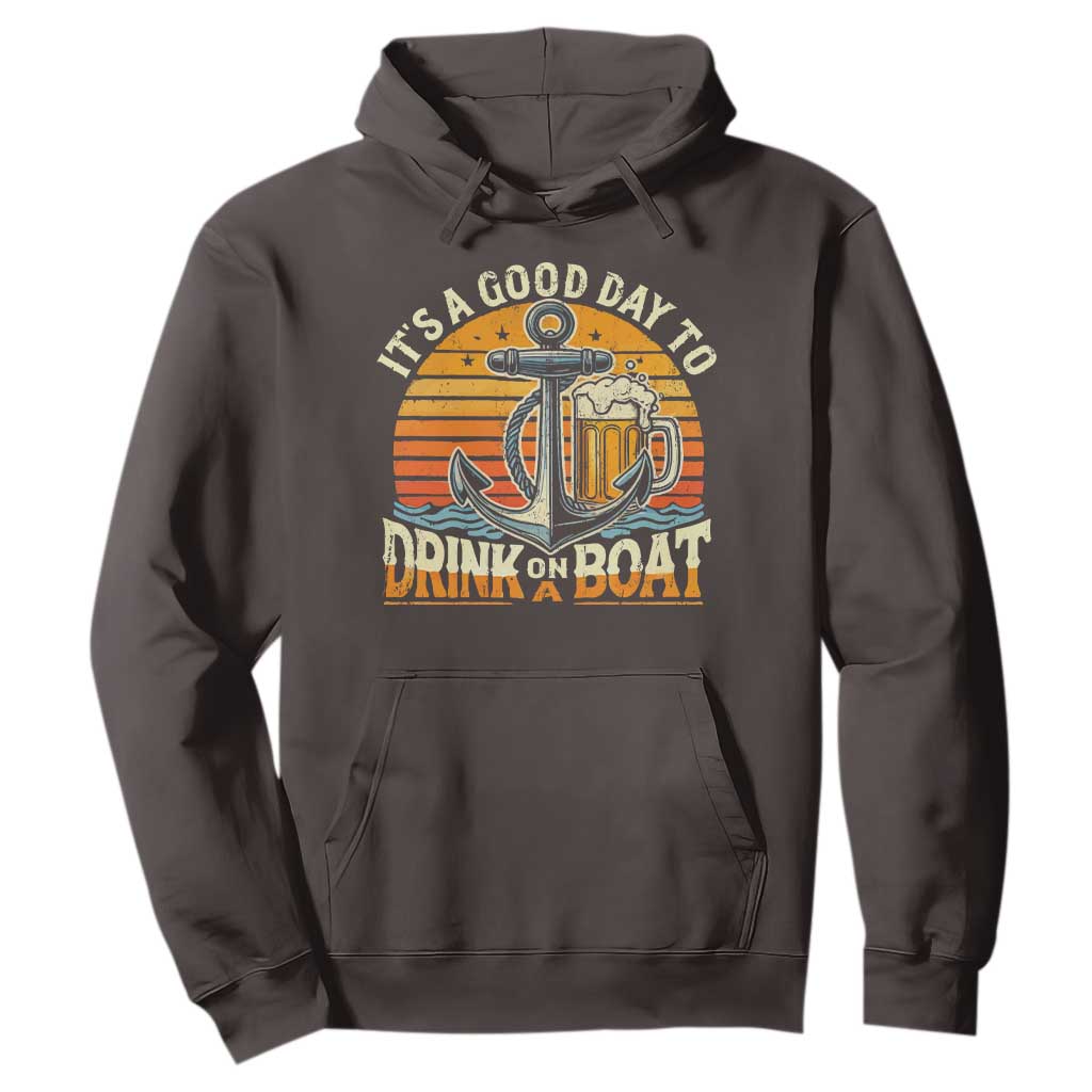 It's A Good Day To Drink On A Boat Hoodie Retro Sunset TS09 Dark Chocolate Print Your Wear