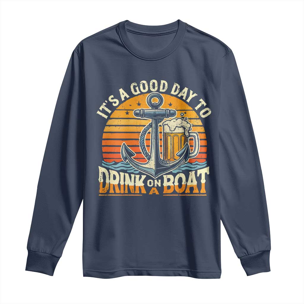 It's A Good Day To Drink On A Boat Long Sleeve Shirt Retro Sunset TS09 Navy Print Your Wear