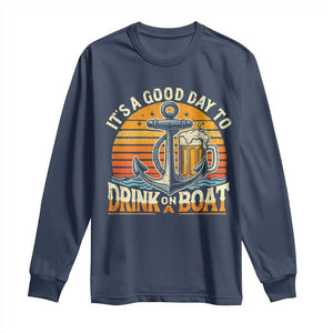 It's A Good Day To Drink On A Boat Long Sleeve Shirt Retro Sunset TS09 Navy Print Your Wear