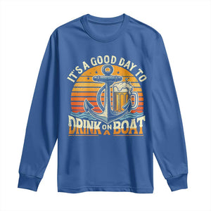 It's A Good Day To Drink On A Boat Long Sleeve Shirt Retro Sunset TS09 Royal Blue Print Your Wear