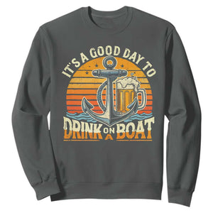 It's A Good Day To Drink On A Boat Sweatshirt Retro Sunset TS09 Dark Heather Print Your Wear