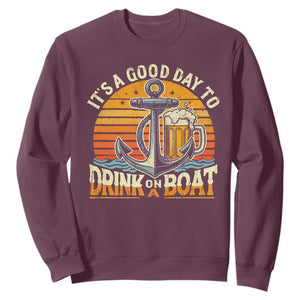 It's A Good Day To Drink On A Boat Sweatshirt Retro Sunset TS09 Maroon Print Your Wear