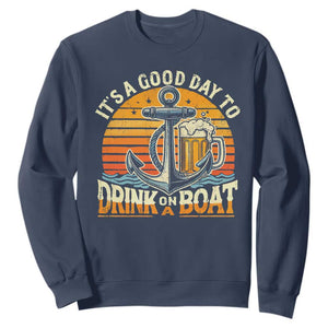 It's A Good Day To Drink On A Boat Sweatshirt Retro Sunset TS09 Navy Print Your Wear