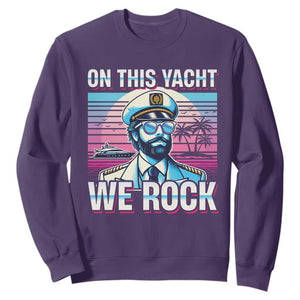 Yacht Rock Party Sweatshirt On This Yacht We Rock Boating TS09 Purple Print Your Wear
