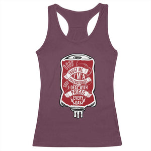 Phlebotomist Racerback Tank Top Trust Me I'm A Phlebotomist I Deal With Pricks Every Day TS09 Maroon Print Your Wear