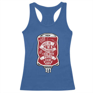 Phlebotomist Racerback Tank Top Trust Me I'm A Phlebotomist I Deal With Pricks Every Day TS09 Royal Blue Print Your Wear