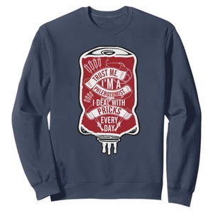 Phlebotomist Sweatshirt Trust Me I'm A Phlebotomist I Deal With Pricks Every Day TS09 Navy Print Your Wear