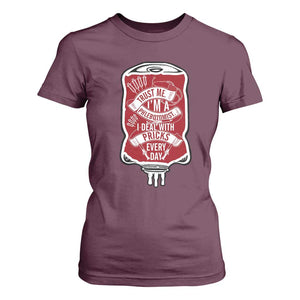 Phlebotomist T Shirt For Women Trust Me I'm A Phlebotomist I Deal With Pricks Every Day TS09 Maroon Print Your Wear