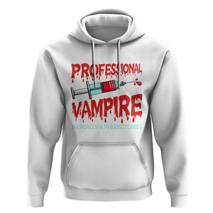 Funny Phlebotomist Professional Vampire Hoodie TS09 White Printyourwear