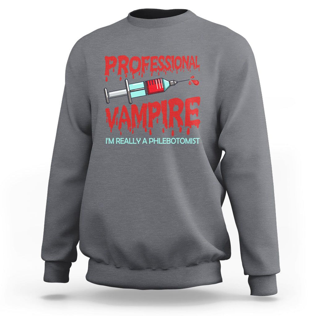 Funny Phlebotomist Professional Vampire Sweatshirt TS09 Charcoal Printyourwear