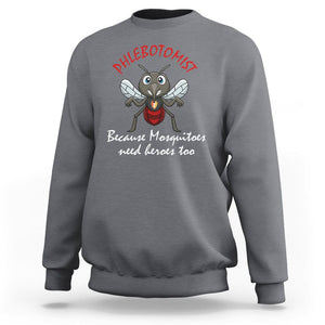Phlebotomist Because Mosquitoes Need Heros Too Sweatshirt TS09 Charcoal Printyourwear