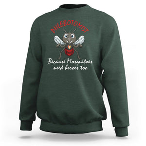 Phlebotomist Because Mosquitoes Need Heros Too Sweatshirt TS09 Dark Forest Green Printyourwear