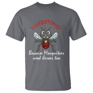 Phlebotomist Because Mosquitoes Need Heros Too T Shirt TS09 Charcoal Printyourwear