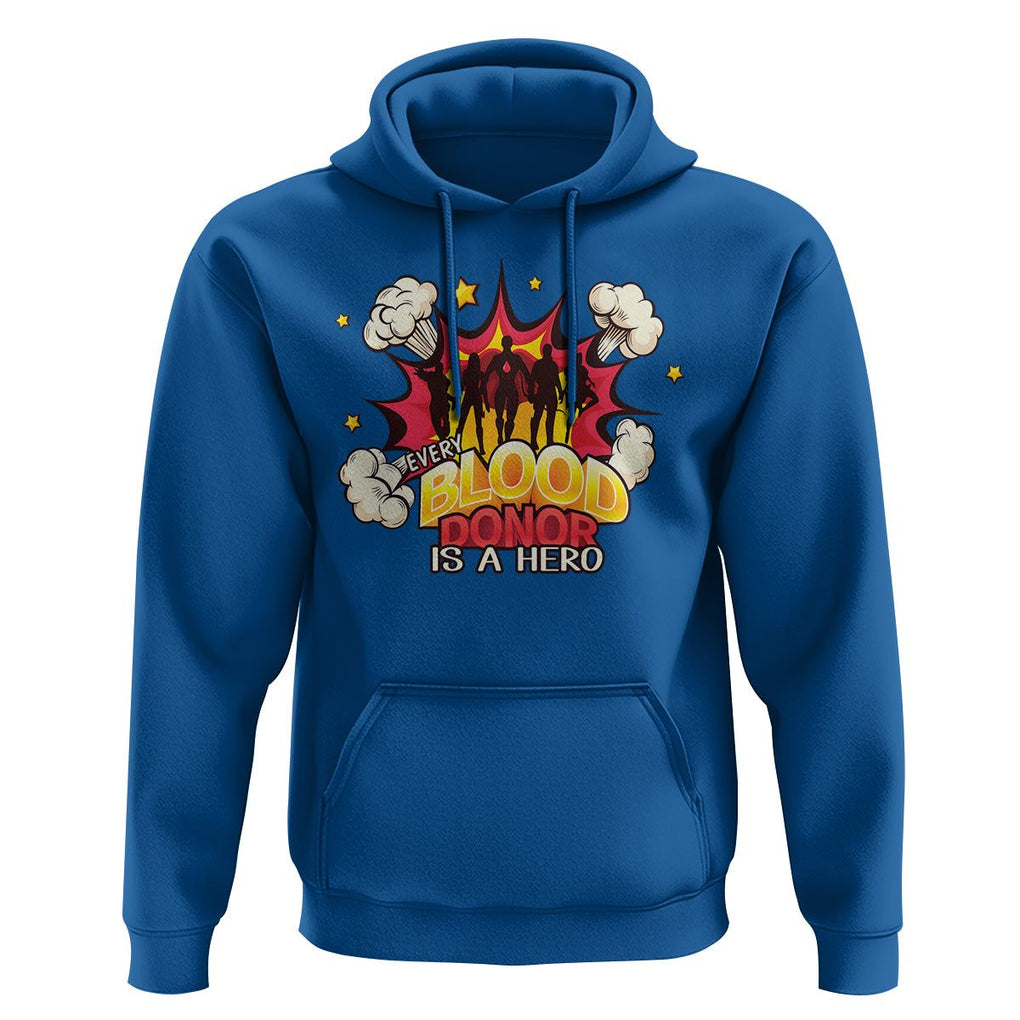 Every Blood Donor Is A Hero Hoodie TS09 Royal Blue Printyourwear