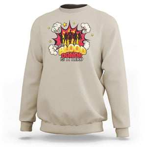 Every Blood Donor Is A Hero Sweatshirt TS09 Sand Printyourwear