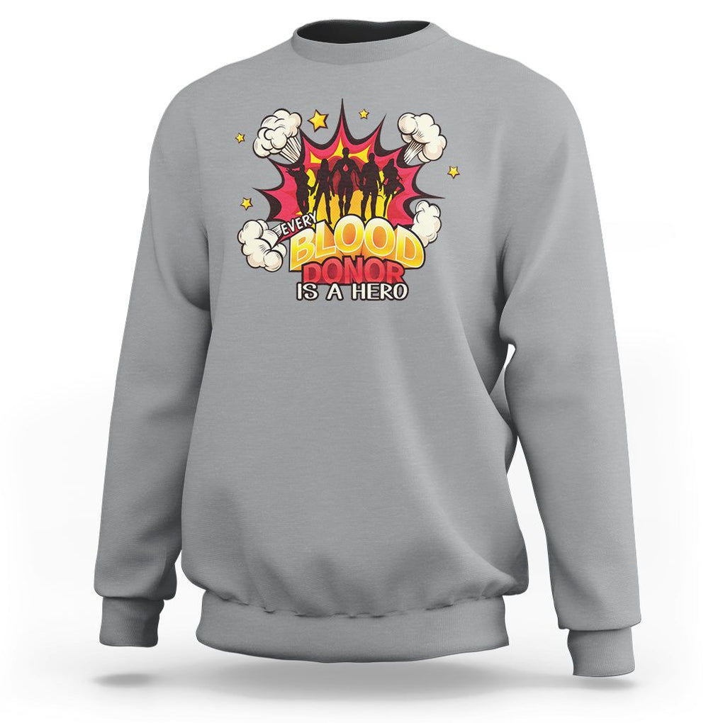 Every Blood Donor Is A Hero Sweatshirt TS09 Sport Gray Printyourwear