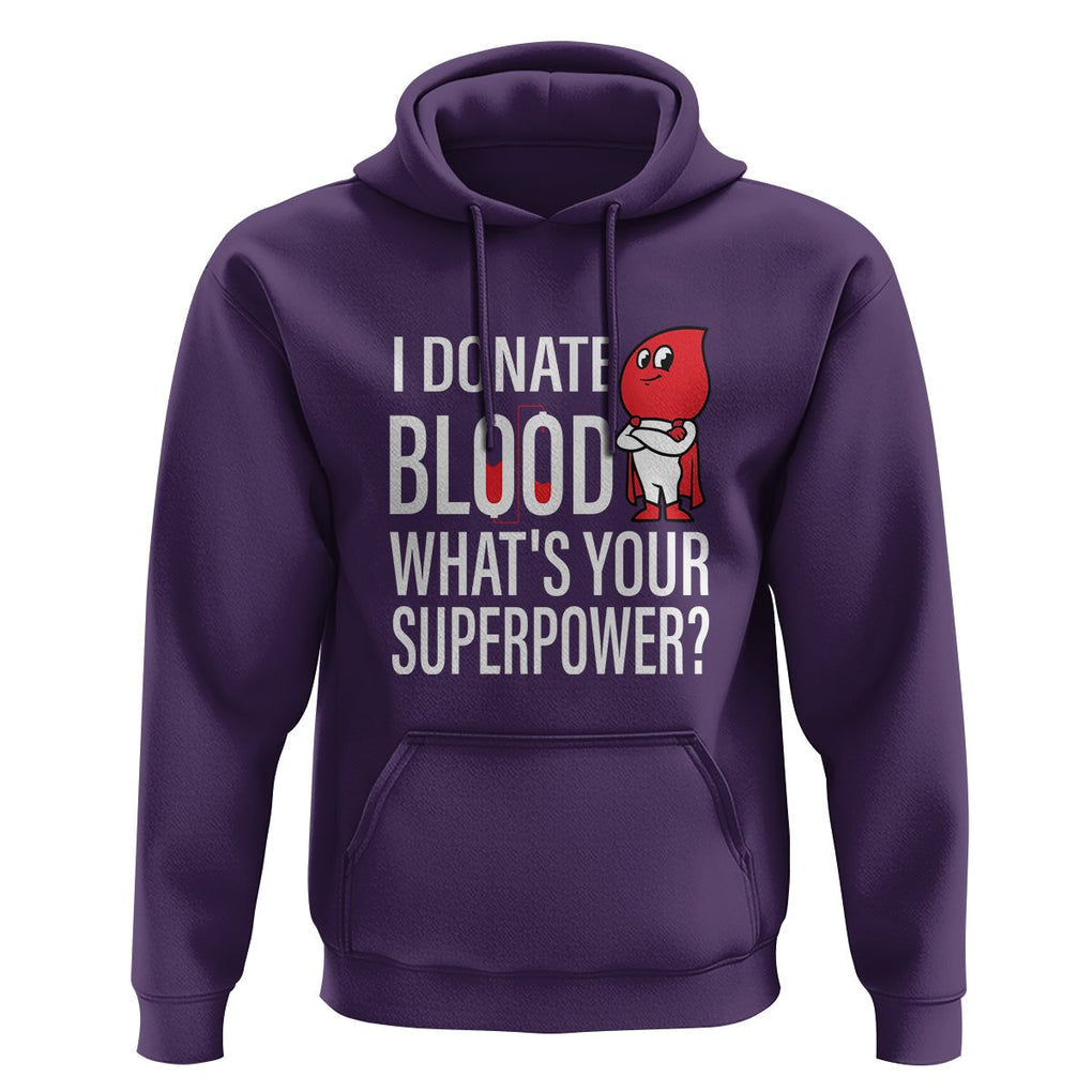 I Donate Blood What's Your Superpower Hoodie TS09 Purple Printyourwear