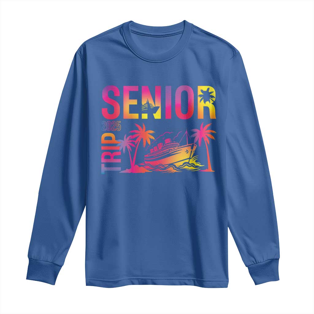 Senior Trip 2025 Long Sleeve Shirt Class of 2025 TS09 Royal Blue Print Your Wear