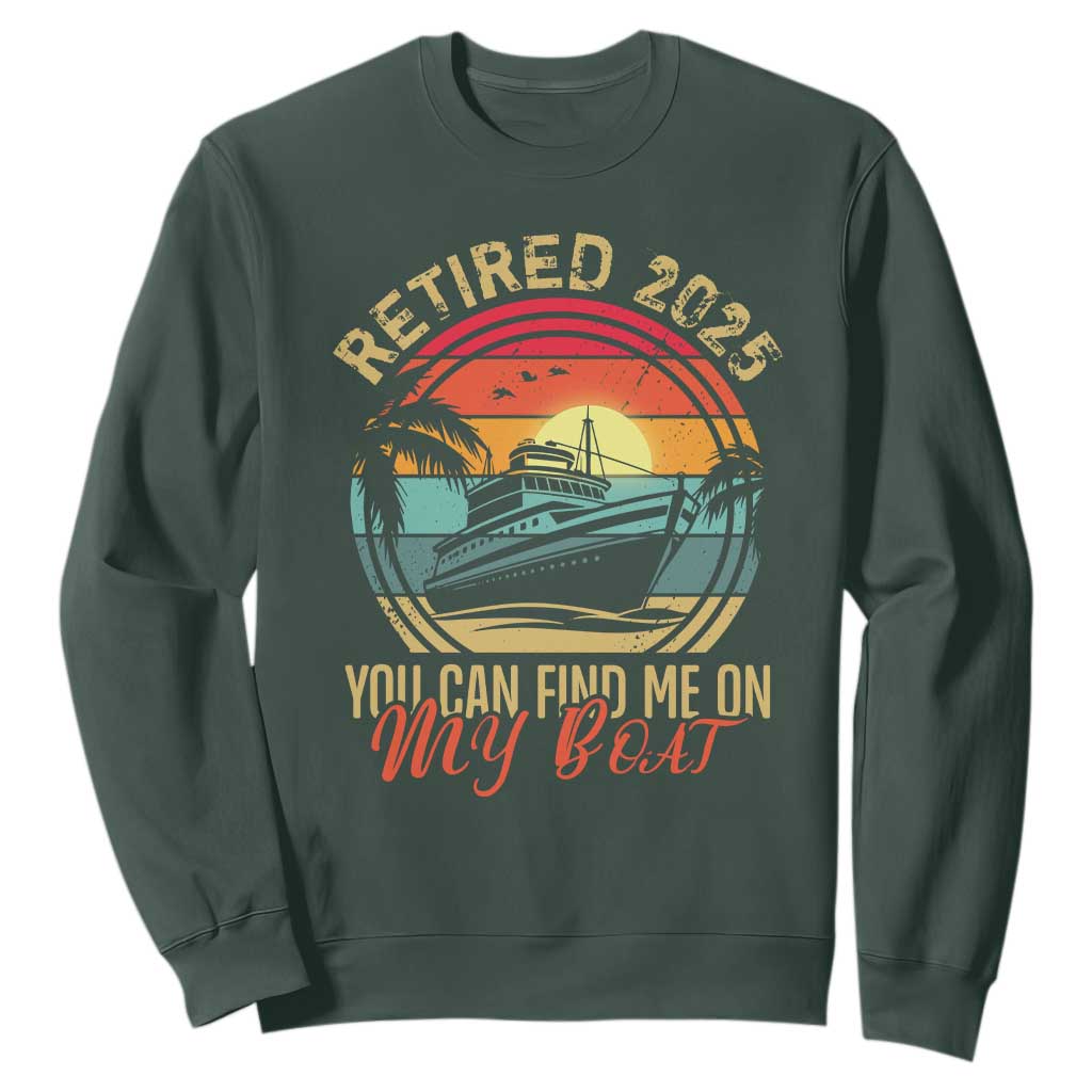 Funny Retirement Sweatshirt I'm Retired You Can Find Me On My Boat TS09 Dark Forest Green Print Your Wear