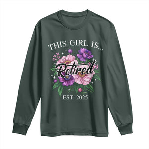 This Girl Is Retired Est 2025 Long Sleeve Shirt TS09 Dark Forest Green Print Your Wear