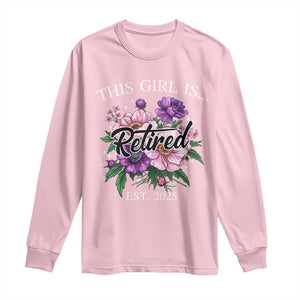 This Girl Is Retired Est 2025 Long Sleeve Shirt TS09 Light Pink Print Your Wear