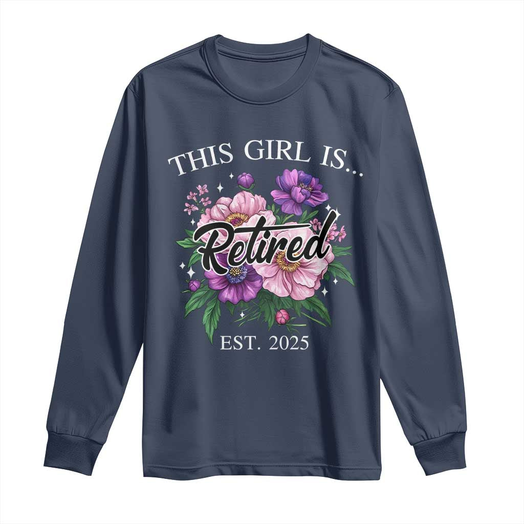 This Girl Is Retired Est 2025 Long Sleeve Shirt TS09 Navy Print Your Wear