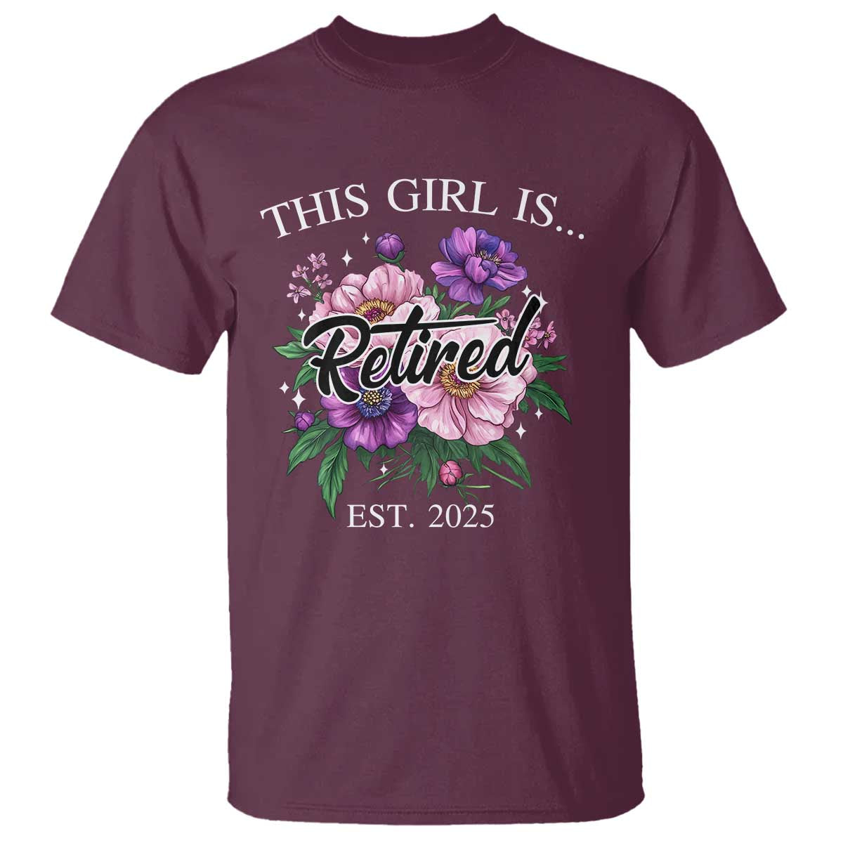 This Girl Is Retired Est 2025 T Shirt TS09 Maroon Print Your Wear