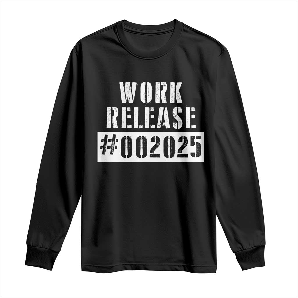 Funny Retirement 2025 Long Sleeve Shirt Work Release TS09 Black Print Your Wear