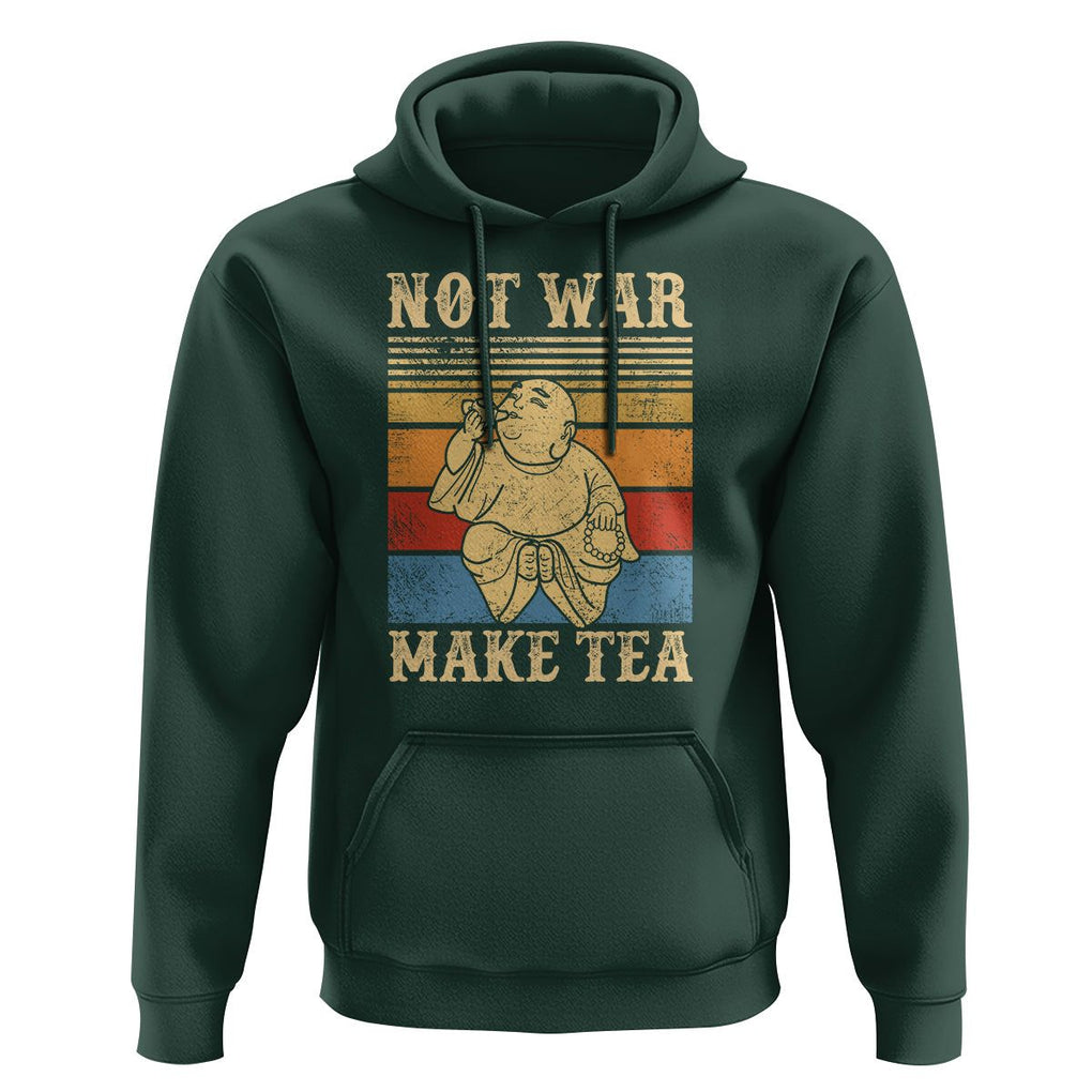 Funny Buddhism Hoodie Make Tea Not War Buddha TS09 Dark Forest Green Printyourwear
