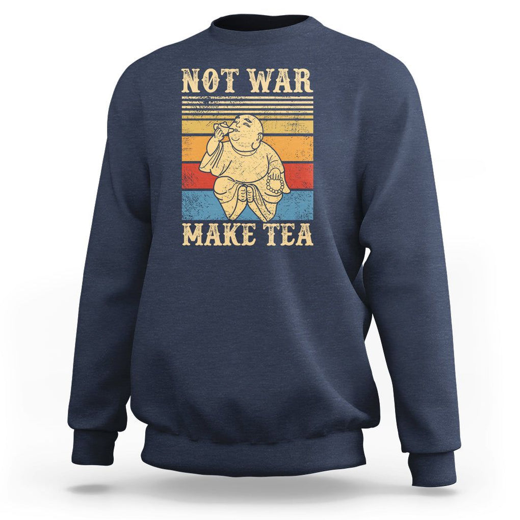 Funny Buddhism Sweatshirt Make Tea Not War Buddha TS09 Navy Printyourwear